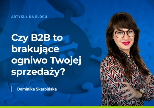 Sprzedaż B2B? Dla wielu firm to naturalny kolejny krok